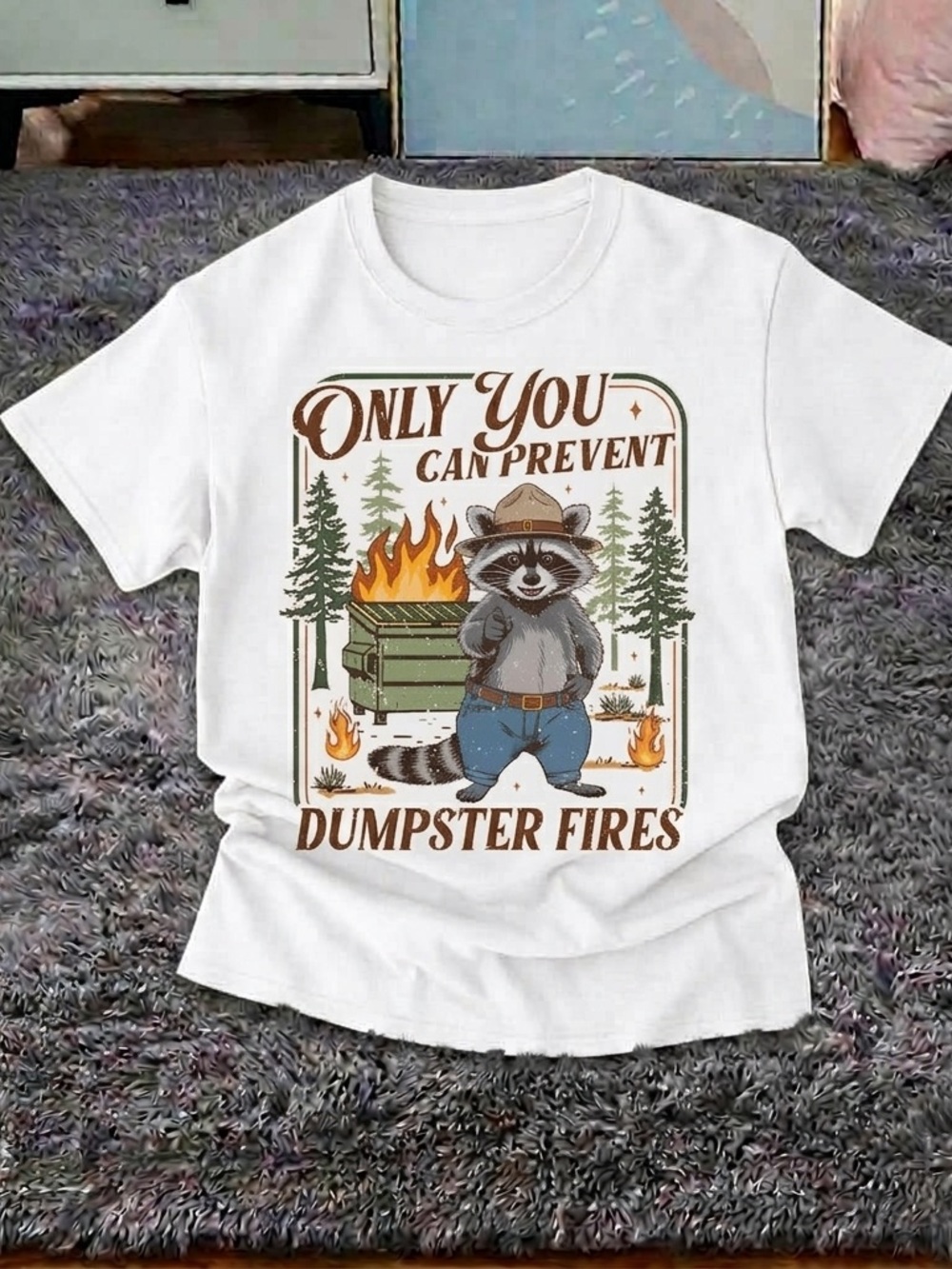 Only You Can Prevent Dumpster Fires Shirt, Funny Raccoon Graphic Tee - Unisex